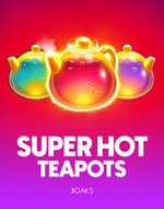 Super Hot Teapots