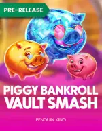 Piggy Bankroll: Vault Smash